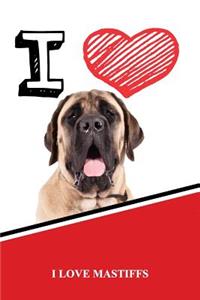 I Love Mastiffs