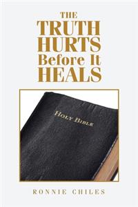 Truth Hurts Before It Heals