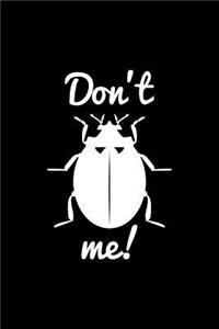 Don't Me!