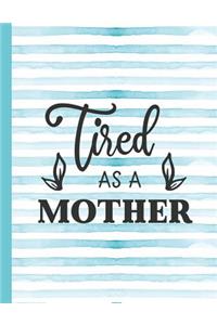 Tired as a Mother