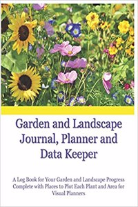 Garden and Landscape Journal, Planner and Data Keeper
