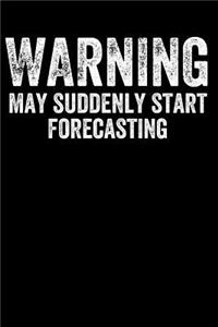 Warning May Suddenly Start Forecasting