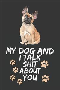 My Dog and I Talk Shit about You