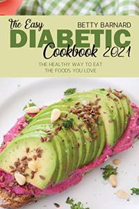 The Easy Diabetic Cookbook 2021