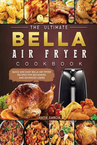 Ultimate Bella Air Fryer Cookbook