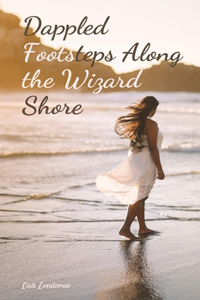Dappled Footsteps Along the Wizard Shore