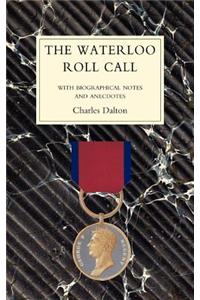 WATERLOO ROLL CALLWith Biographical Notes and Anecdotes