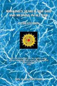 Mankind's Search for God and Meaning in All Life