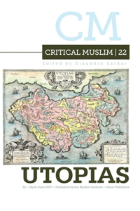 Critical Muslim 22: Utopias
