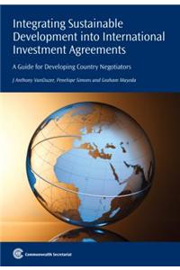 Integrating Sustainable Development into International Investment Agreements