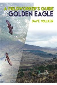 Fieldworker's Guide to the Golden Eagle