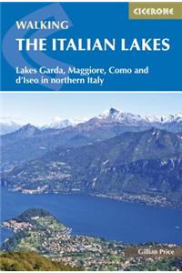 Walking the Italian Lakes: Lakes Garda, Maggiore, Como and D'Lseo in Northern Italy