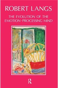 The Evolution of the Emotion-Processing Mind