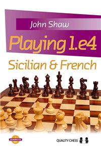 Playing 1.E4: Sicilian & French