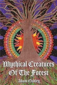 Mythical Creatures Of The Forest