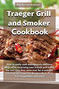 Traeger Grill and Smoker Cookbook