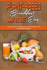 Plant Based Breakfast Made Easy
