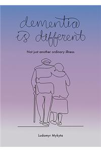 Dementia is Different