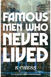 Famous Men Who Never Lived