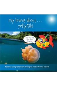 Fay Learns about . . . Jellyfish