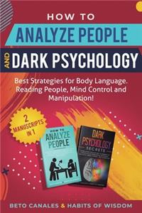 How to Analyze People and Dark Psychology 2 manuscripts in 1