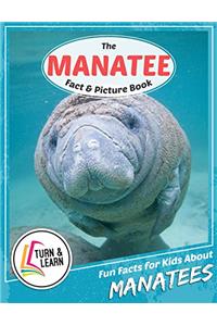 The Manatee Fact and Picture Book: Fun Facts for Kids About Manatees (Turn and Learn)