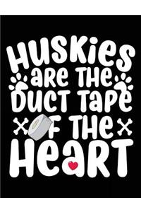 Huskies Are The Duct Tape Of The Heart