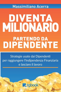 Diventa milionario partendo da dipendente