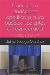 Carta a un ciudadano apolítico y a los pueblos sedientos de democracia