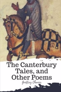 Canterbury Tales, and Other Poems