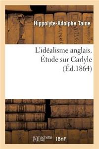L'Idéalisme Anglais. Étude Sur Carlyle (Éd.1864)
