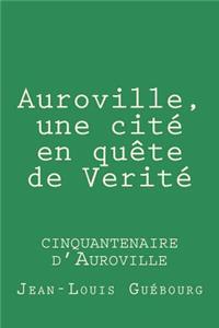 Auroville, Une Cite En Quete de Verite