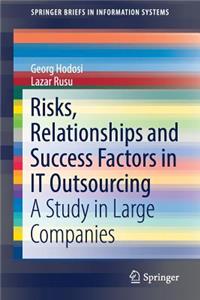 Risks, Relationships and Success Factors in It Outsourcing