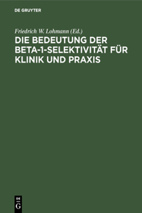 Bedeutung Der Beta-1-Selektivität Für Klinik Und PRAXIS