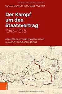 Der Kampf um den Staatsvertrag 1945-1955