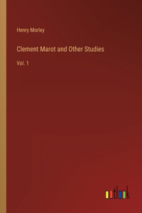 Clement Marot and Other Studies
