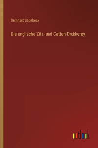 Die englische Zitz- und Cattun-Drukkerey