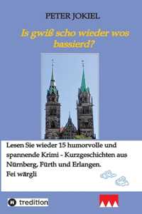 Is gwiß scho wieder wos bassierd?