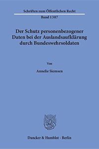 Der Schutz Personenbezogener Daten Bei Der Auslandsaufklarung Durch Bundeswehrsoldaten