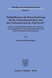 Multiplikatoren ALS Herausforderung Fur Die Informationsfreiheit Und Das Verbraucherportal Topf Secret