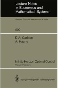 Infinite Horizon Optimal Control: Theory and Applications
