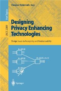 Designing Privacy Enhancing Technologies