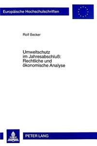 Umweltschutz Im Jahresabschluß Rechtliche Und Oekonomische Analyse