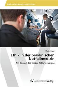 Ethik in der präklinischen Notfallmedizin