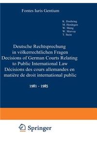 Deutsche Rechtsprechung in Völkerrechtlichen Fragen / Decisions of German Courts Relating to Public International Law / Décisions Des Cours Allemandes En Matière de Droit International Public
