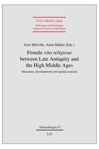 Female Vita Religiosa Between Late Antiquity and the High Middle Ages, 47