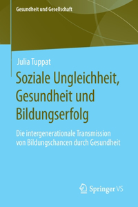 Soziale Ungleichheit, Gesundheit und Bildungserfolg