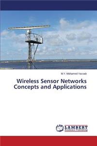 Wireless Sensor Networks Concepts and Applications