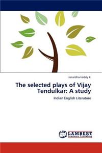 selected plays of Vijay Tendulkar