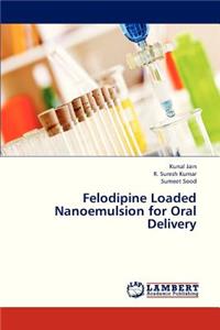 Felodipine Loaded Nanoemulsion for Oral Delivery